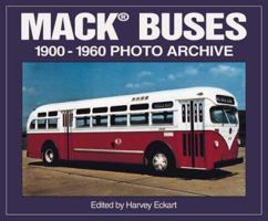 Mack Buses, Nineteen Hundred-Nineteen Sixty: Photo Archive 1583880208 Book Cover