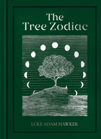 The Tree Zodiac: 13 Trees for 13 Moons 1911766554 Book Cover