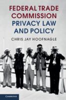 Federal Trade Commission Privacy Law and Policy 1107565634 Book Cover