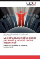 La Estructura Motivacional Personal y Laboral de Los Argentinos 3659031771 Book Cover