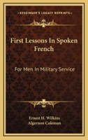 First Lessons in Spoken French for Men in Military Service 1432633155 Book Cover