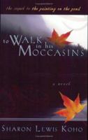 To Walk in His Moccasins 1555178782 Book Cover