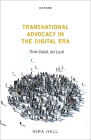 Transnational Advocacy in the Digital Era: Think Global, Act Local 0198900074 Book Cover