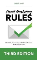 Email Marketing Rules: Checklists, Frameworks, and 150 Best Practices for Business Success 1546910638 Book Cover