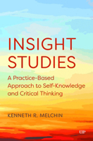Insight Studies: A Practice-Based Approach to Self-Knowledge and Critical Thinking 1487566107 Book Cover