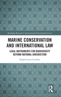 Marine Conservation and International Law: Legal Instruments for Biodiversity Beyond National Jurisdiction 1032228903 Book Cover