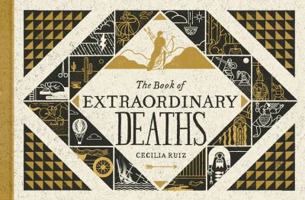 The Book of Extraordinary Deaths: True Accounts of Ill-Fated Lives 039918404X Book Cover