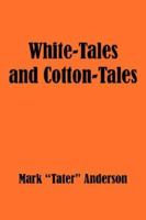 White-Tales and Cotton-Tales 1425965113 Book Cover