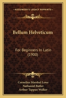 Bellum Helveticum for Beginners in Latin 1017733236 Book Cover