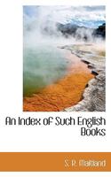 An Index of Such English Books 0526869739 Book Cover