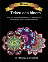 Teken een bloem: Geweldig kleurboek met meer dan 50 schilderijen in mandala-stijl met verbazingwekkende bloemmotieven die volwassenen helpen stress te verminderen. 1008926752 Book Cover