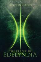 The Keeper of Edelyndia 1512345180 Book Cover