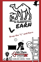 Learn: Drop the L and Earn 1087905109 Book Cover