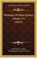 Writings Of John Quincy Adams V4 1166067300 Book Cover