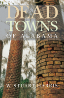 Dead Towns of Alabama 0817352325 Book Cover