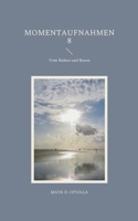 Momentaufnahmen 8: Vom Ruhen und Rasen 3754324233 Book Cover
