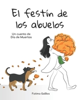 El Festín de los Abuelos: Un cuento de Día de Muertos B09JRRYRJK Book Cover
