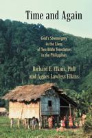 Time and Again: God's Sovereignty in the Lives of Two Bible Translators in the Philippines 1449730655 Book Cover