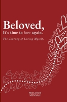Beloved, It's Time To Love Again: The Journey of Loving Myself B0FHMRTJBP Book Cover