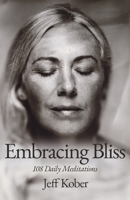 Embracing Bliss: 108 Daily Meditations B09SS8CTR3 Book Cover