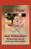 Pauls Weihnachtsfest: Weihnachten aus der Sicht eines Kuschelbärs (German Edition) 3819242937 Book Cover