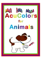 Acu Colors for Animals: Healing Your Pets thru Colored Light therapy on the Acupuncture points 1520192290 Book Cover