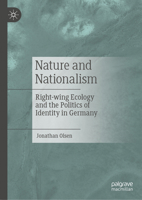 Nature and Nationalism: Right-Wing Ecology and the Politics of Identity in Germany 3031743415 Book Cover