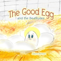 The Good Egg and the Beatitudes 1365252647 Book Cover