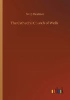 The Cathedral Church of Wells 3752323906 Book Cover