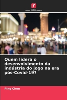 Quem lidera o desenvolvimento da indústria do jogo na era pós-Covid-19? 6205230356 Book Cover