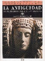 La antigüedad : de la prehistoria a los visigodos 8477370214 Book Cover