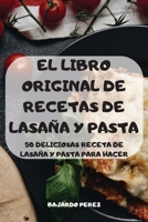 El Libro Original de Recetas de Lasaña Y Pasta 1803502274 Book Cover