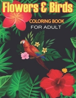 Flower And Bird Coloring Book For Adult B0CGL4SQ3W Book Cover