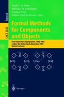 Formal Methods for Components and Objects: First International Symposium, FMCO 2002, Leiden, The Netherlands, November 5-8, 2002, Revised Lectures (Lecture Notes in Computer Science) 3540203036 Book Cover