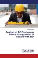 Analysis of RC Continuous Beams strengthened in Flexure with FRP 6139997593 Book Cover