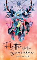 Flutter into the Sunshine 1636407072 Book Cover