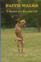 Faith Walks A Memoir of a Beautiful Life 1088290639 Book Cover