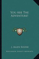 You Are the Adventure 1684226627 Book Cover