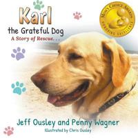 Karl the Grateful Dog: A Story of Rescue... 1628579994 Book Cover