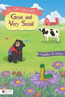 All God's Creatures Great and Very Small 1631227394 Book Cover