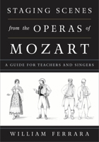 Staging Scenes from the Operas of Mozart: A Guide for Teachers and Singers 0810888440 Book Cover