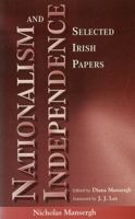 Nationalism and Independence: Selected Irish Papers 1859181058 Book Cover