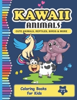 Kawaii Animals Coloring Book: Cute & Fun Kawaii Animals Coloring Pages for Kids Ages 4 - 8 B09TFGMSDQ Book Cover