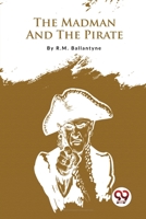 The Madman And The Pirate 9357275592 Book Cover