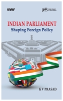 Indian Parliament Shaping of Foreign Policy B0H769581S Book Cover