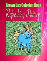 Grown Ups Coloring Book Refreshing Patterns 1534725393 Book Cover