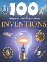 100 Things You Should Know About Inventions 1842365894 Book Cover