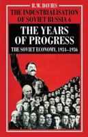 The Industrialisation of Soviet Russia Volume 6: The Years of Progress: The Soviet Economy, 1934-1936 0333586859 Book Cover