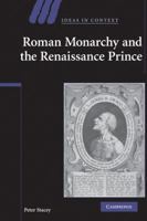 Roman Monarchy and the Renaissance Prince 0521205387 Book Cover