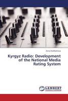 Kyrgyz Radio: Development of the National Media Rating System 3659393053 Book Cover